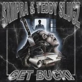 Sxmpra — Get Buck! Ft Teddy Slugz & Cloudymane — обложка